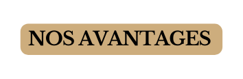 NOS AVANTAGES